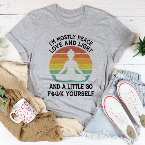 I'm Mostly Peace Love And Light T-Shirt