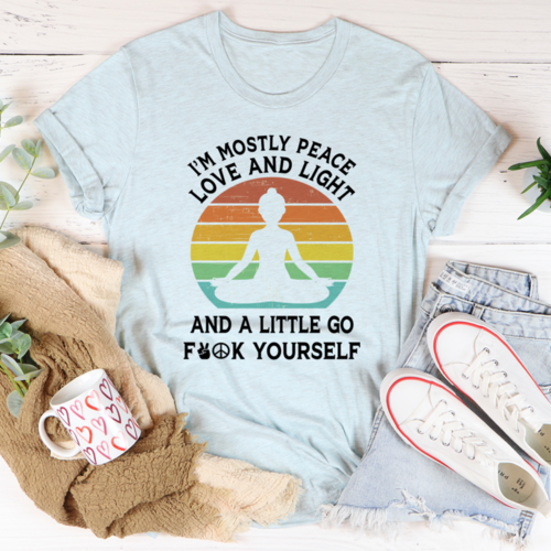 I'm Mostly Peace Love And Light T-Shirt